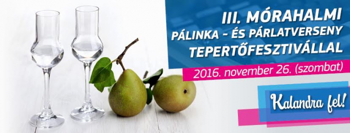 III. Mórahalmi Pálinka- és párlatverseny Tepertőfesztivál