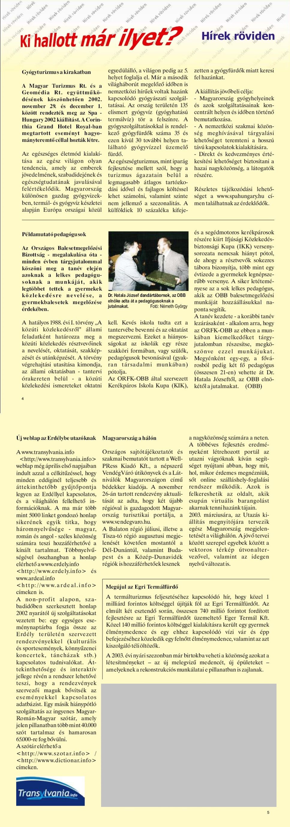 Karavándor magazin 2002. Tél, Ki hallott már ilyet?