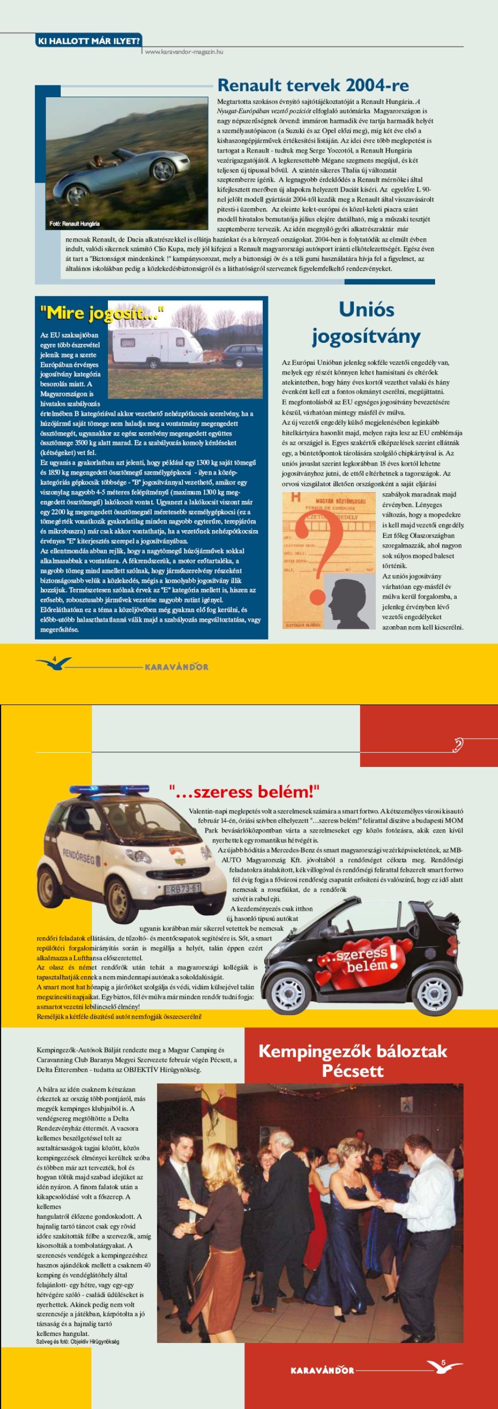 Karavándor magazin 2004/ 1. szám, Ki hallott már ilyet?