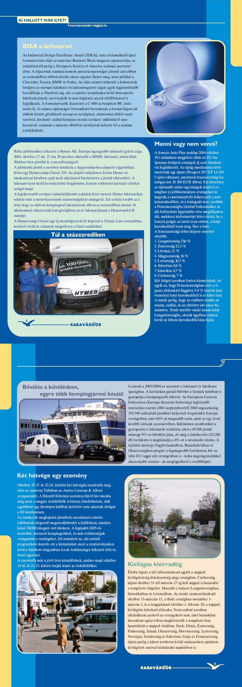 Karavándor magazin 2004/ 5. szám, Ki hallott már ilyet?