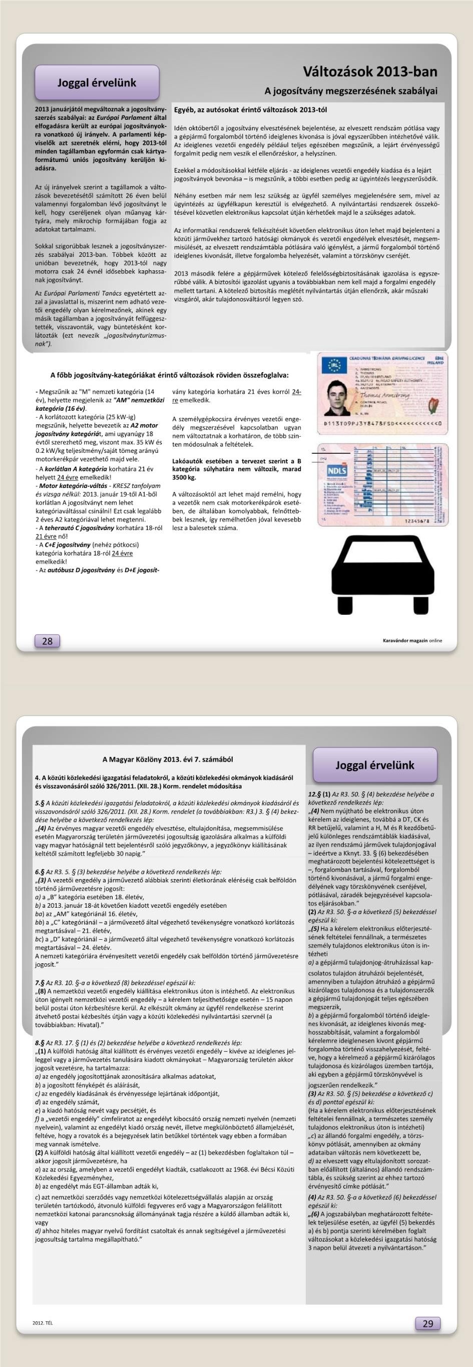 Joggal érvelünk - Jogosítvány változások 2013